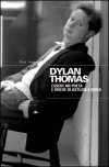 Dylan Thomas. Essere un poeta e vivere di astuzia e birra